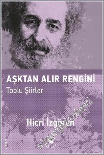 Aşktan Alır Rengini (Toplu Şiirler) - 2025