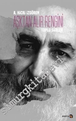 Aşktan Alır Rengini - Toplu Şiirler -