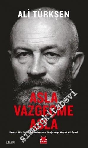 Asla Vazgeçme Asla : Emekli Bir SAT Komandosunun Olağandışı Hayat Hikayesi -        2014