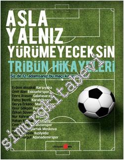 Asla Yalnız Yürümeyeceksin: Tribün Hikâyeleri -