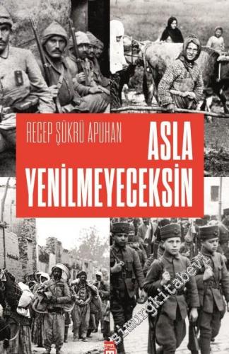 Asla Yenilmeyeceksin -
