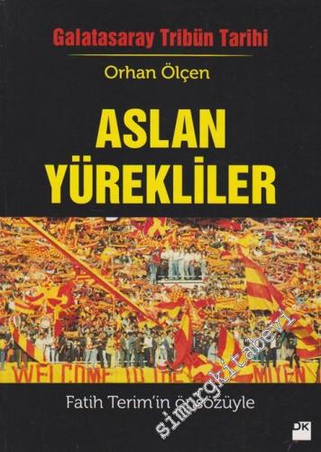 Aslan Yürekliler: Galatasaray Tribün Tarihi -