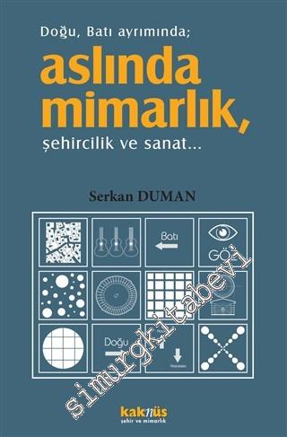 Aslında Mimarlık: Doğu, Batı Ayrımında Şehircilik ve Sanat -