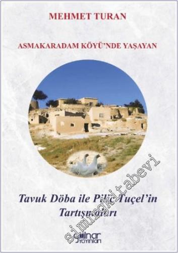 Asmakaradam Köyü'nde Yaşayan Tavuk Döba ile Piliç Tuçel'in Tartışmaları -        2024