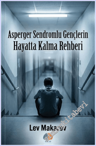 Asperger Sendromlu Gençlerin Hayatta Kalma Rehberi -        2026
