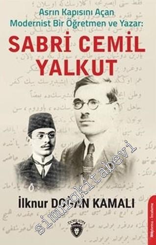 Asrın Kapısını Açan Modernist Bir Öğretmen ve Yazar Sabri Cemil Yalkut -