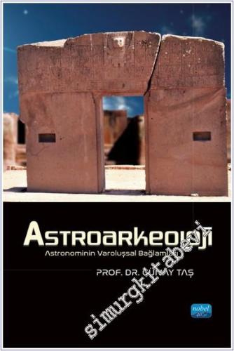 Astroarkeoloji : Astronominin Varoluşsal Bağlamları -        2024