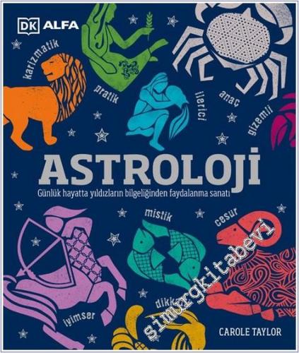 Astroloji Kitabı - Günlük Hayatta Yıldızların Bilgeliğinden Faydalanma Sanatı CİLTLİ -        2020