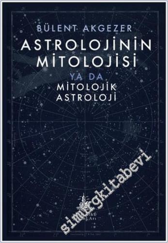 Astrolojinin Mitolojisi ya da Mitolojik Astroloji -        2023