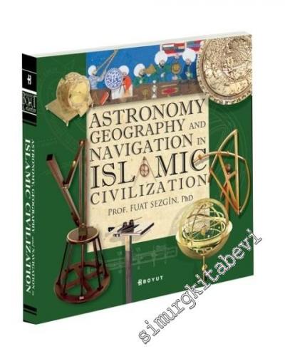 Astronomy, Geography and Navigations in İslamic Civilization