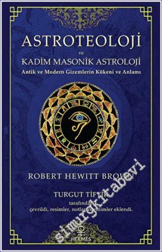 Astroteoloji ve Kadim Masonik Astroloji Antik ve Modern Gizemlerin Kök
