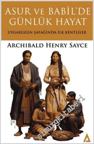 Asur ve Babil'de Günlük Hayat : Uygarlığın Şafağında İlk Kentliler -        2025