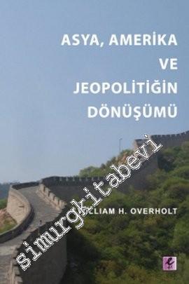 Asya, Amerika ve Jeopolitiğin Dönüşümü -