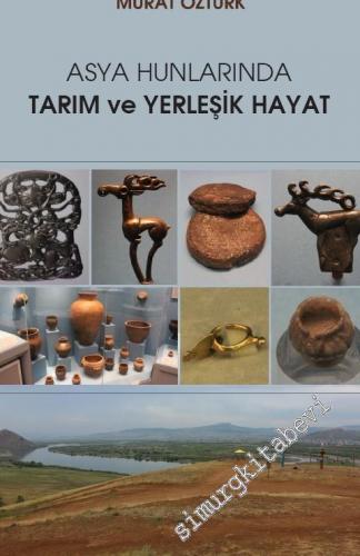 Asya Hunlarında Tarım ve Yerleşik Hayat -        2019