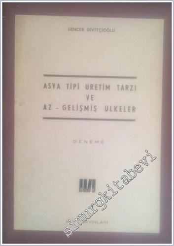 Asya Tipi Üretim Tarzı ve Azgelişmiş Ülkeler - Deneme