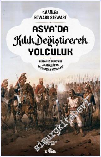 Asya'da Kılık Değiştirerek Yolculuk - Bir İngiliz Subayının Anadolu İran ve Hindistan Hatıraları -        2024