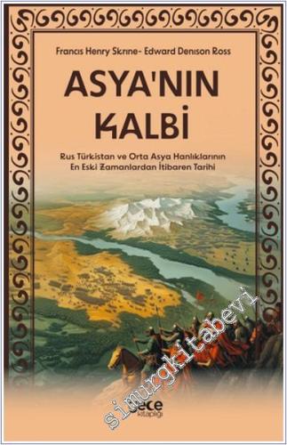 Asya'nın Kalbi : Rus Türkistan ve Orta Asya Hanlıklarının En Eski Zamanlardan İtibaren Tarihi -        2024