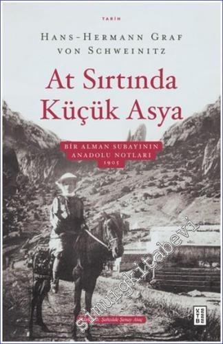 At Sırtında Küçük Asya - Bir Alman Subayının Anadolu Notları 1905 - 20