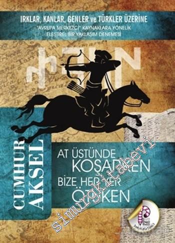 At Üstünde Koşarken Bize Her Yer Ötüken -