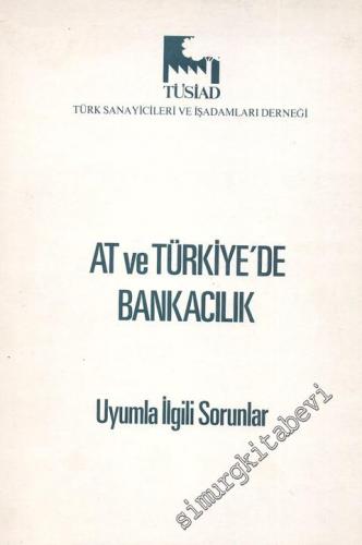 AT ve Türkiye'de Bankacılık - Uyumla İlgili Sorunlar -