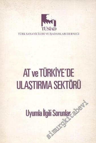 AT ve Türkiye'de Ulaştırma Sektörü - Uyumla İlgili Sorunlar -