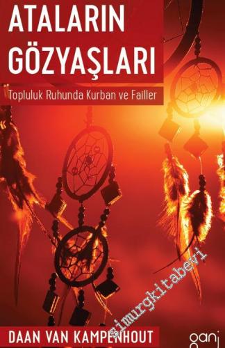 Ataların Gözyaşları: Topluluk Ruhunda Kurban ve Failler -