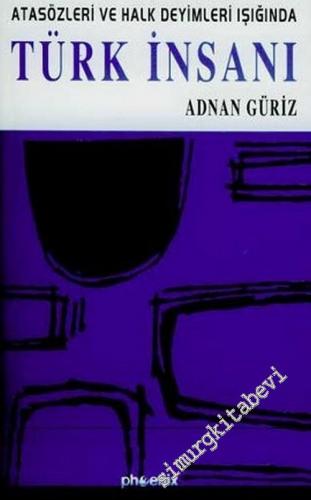 Atasözleri ve Halk Deyimleri Işığında Türk İnsanı -        2006