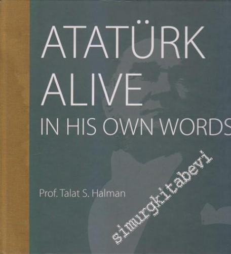 Atatürk Alive In His Own Words