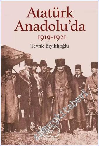 Atatürk Anadolu'da 1919 - 1921 -        2024