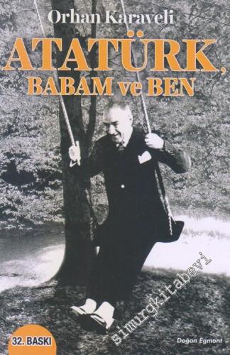 Atatürk, Babam ve Ben -