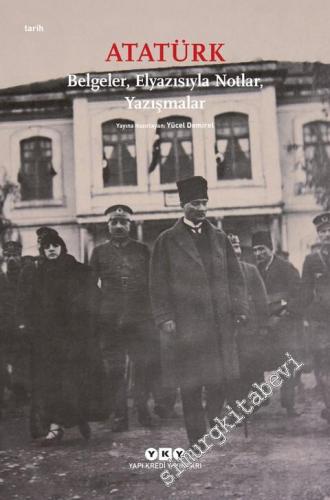 Atatürk: Belgeler Elyazısıyla Notlar Yazışmalar -        2025