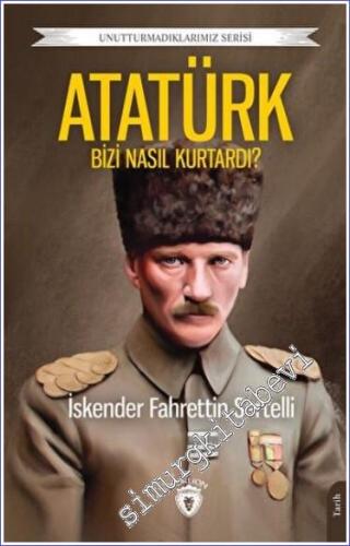Atatürk Bizi Nasıl Kurtardı -        2023