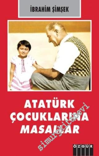 Atatürk Çocuklarına Masallar -