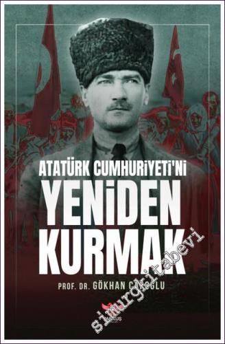 Atatürk Cumhuriyeti'ni Yeniden Kurmak -        2022
