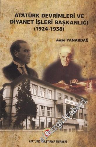 Atatürk Devrimleri ve Diyanet İşleri Başkanlığı 1924 - 1938 -
