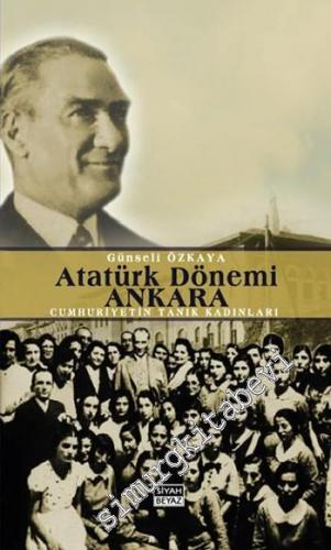 Atatürk Dönemi Ankara: Cumhuriyetin Tanık Kadınları -