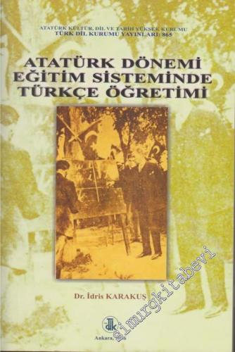 Atatürk Dönemi Eğitim Sisteminde Türkçe Öğretimi -