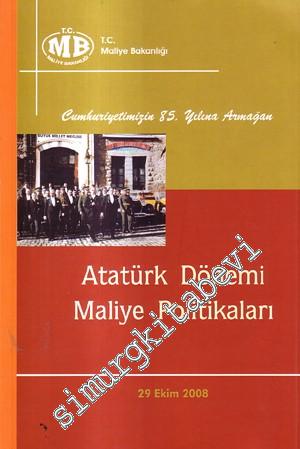 Atatürk Dönemi Maliye Politikaları / Cumhuniyetimizin 85. Yılına Armağ