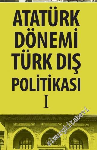 Atatürk Dönemi Türk Dış Politikası 1 -