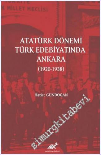 Atatürk Dönemi Türk Edebiyatında Ankara (1920 - 1938 ) -        2022