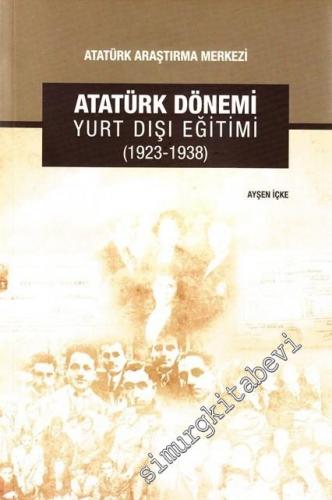 Atatürk Dönemi Yurt Dışı Eğitimi 1923 - 1938 -        2018
