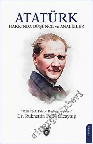 Atatürk Hakkında Düşünce ve Analizler - 2023