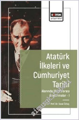 Atatürk İlkeleri ve Cumhuriyet Tarihi Alanında Uluslararası Araştırmalar - 1 -        2025