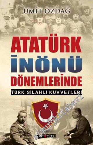 Atatürk İnönü Dönemlerinde Türk Silahlı Kuvvetleri -