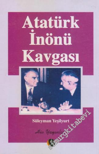 Atatürk İnönü Kavgası -