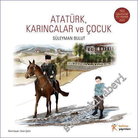 Atatürk Karıncalar ve Çocuk - 2023
