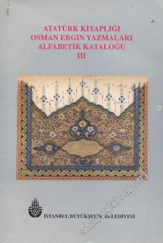 Atatürk Kitaplığı Osman Ergin Yazmaları Alfabetik Kataloğu 3