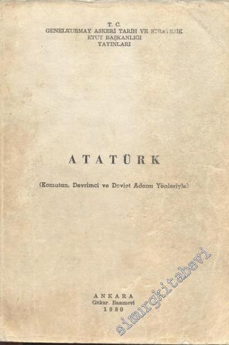 Atatürk: Komutan, Devrimci, ve Devlet Adamı Yönleriyle -        1980
