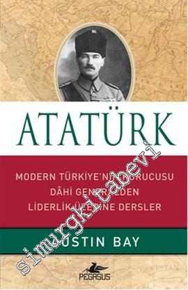 Atatürk: Modern Türkiye'nin Kurucusu Dahi Generalden Liderlik Üzerine Dersler CİLTLİ -