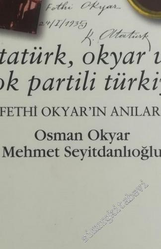 Atatürk Okyar ve Çok Partili Türkiye: Fethi Okyar'ın Anıları -        2019